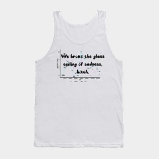 You gotta accentuate the positives? Tank Top